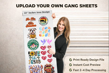 UPLOAD YOUR OWN GANG SHEETS.